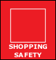 SHOPPING
SAFETY
