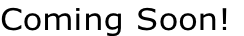 Coming Soon!
